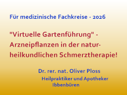 Webinar: Virtuelle Gartenführung - Arzneipflanzen in der naturheilkundlichen Schmerztherapie!