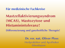 Webinar: Mastzellaktivierungssyndrom (MCAS),  Mastozytose und Histaminintoleranz! Differenzierung und ganzheitliche Therapie!