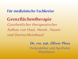Webinar: Grenzflächentherapie - Ganzheitlicher therapeutischer Aufbau von Haut, Mund-, Nasen- und Darmschleimhaut!