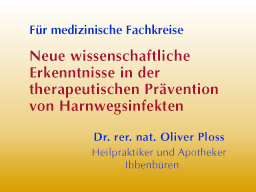 Webinar: Neue wissenschaftliche Erkenntnisse in der therapeutischen Prävention  von Harnwegsinfekten