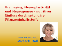 Webinar: Brainaging, Neuroplastizität und Neurogenese - nutritiver Einfluss durch sekundäre Pflanzeninhaltsstoffe